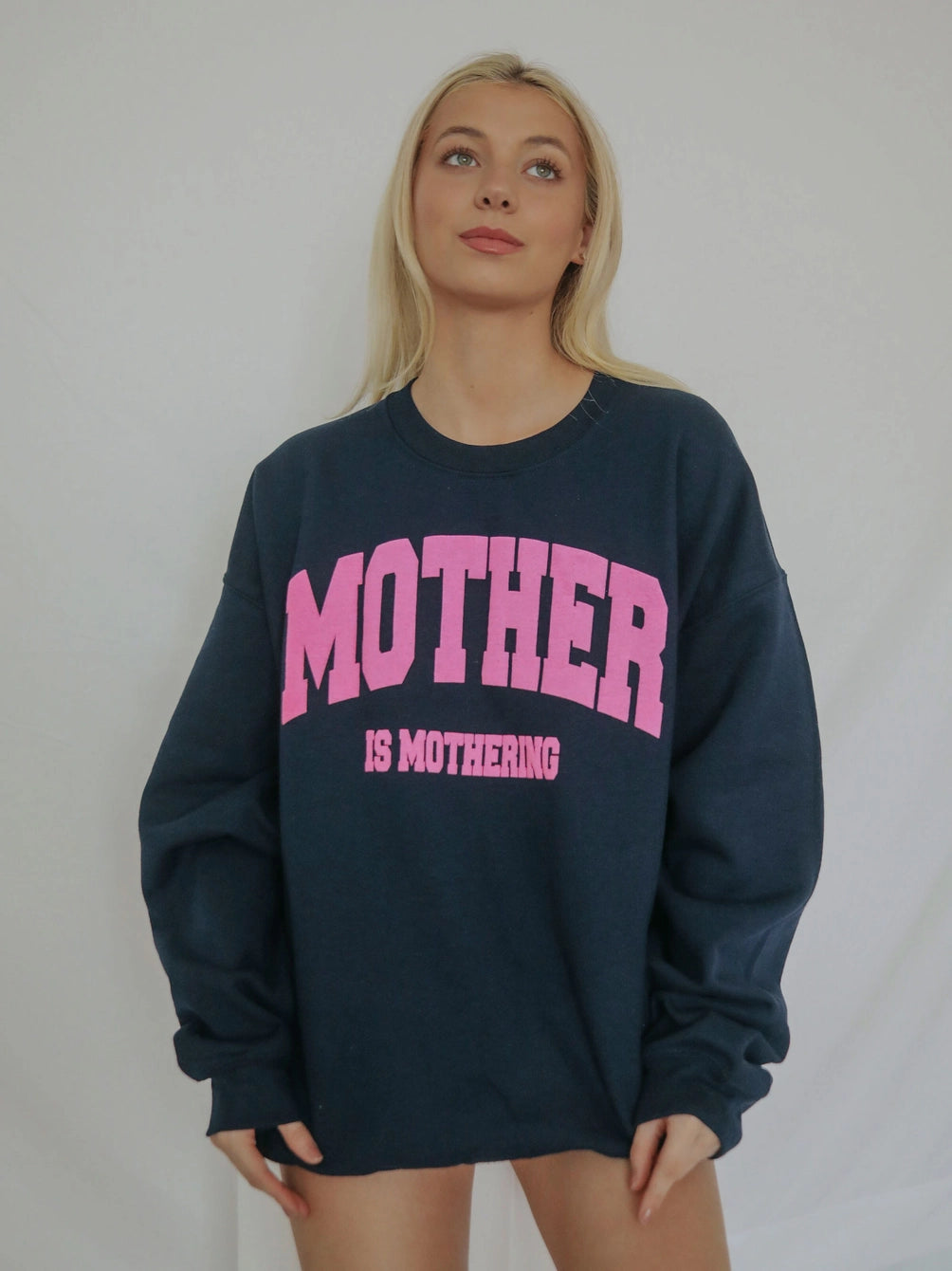 Mother Is Mothering Sweatshirt